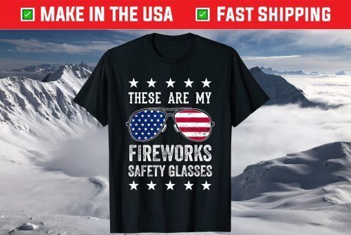 These Are My Fireworks Safety Glasses July 4th Summer T-Shirt