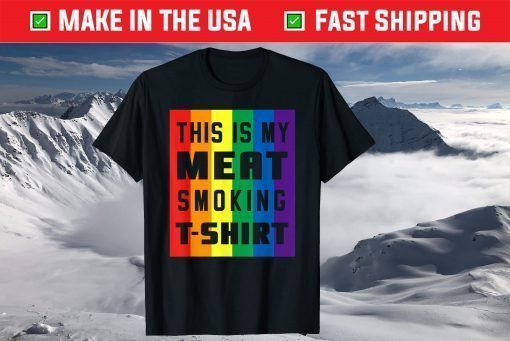 This Is My Meat Smoking Shirt LGBT BBQ T-Shirt