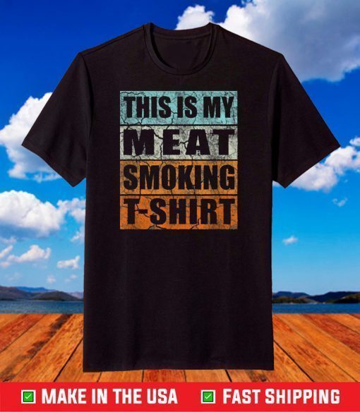 This Is My Meat Smoking Us 2021 T-Shirt