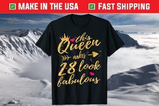 This Queen Makes 28 Look Fabulous 28th Birthday Classic T-shirt