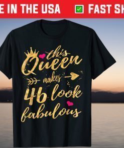 This Queen Makes 46 Look Fabulous Unisex T-Shirt