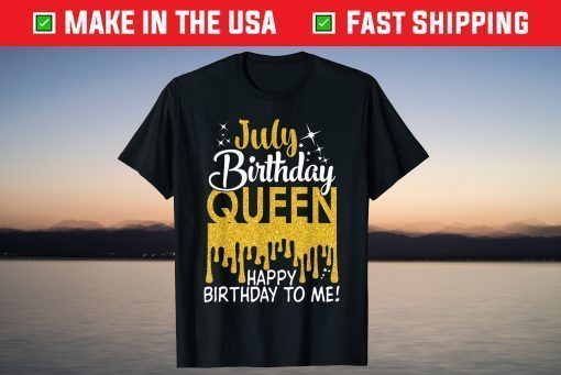 This Queen Was Born In July Happy Birthday To Me July Queen T-Shirt