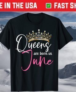 This Queen Was Born In June Funny A Queen Was Born In June T-Shirt