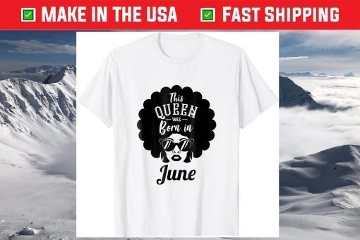 This Queen Was Born In June T-Shirt