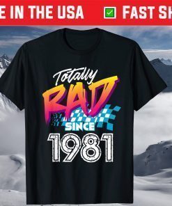 Totally Rad Since 1981 - Retro Birthday Classic T-Shirt