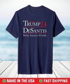 Trump 2024 DeSantis Make America Florida Us 2021 T-Shirt