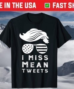 Trump Father's Day Gas Prices I Miss Mean Tweets July 4th Us 2021 T-Shirt