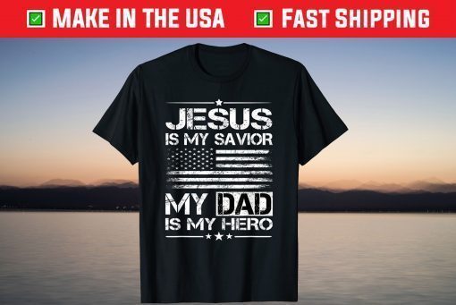 Veteran Father's Day Jesus Is My Savior My Dad Is My Hero Classic T-Shirt