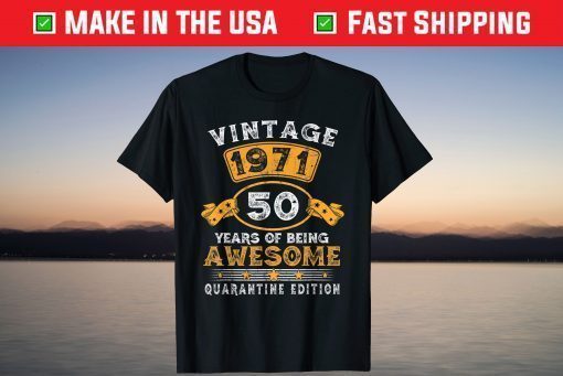 Vintage 1971 50th Birthday Quarantine 50 Years Old T-Shirt