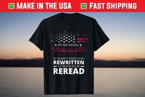 Vintage American Flag It Needs To Be Reread We The People US 2021 T-Shirt