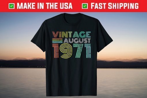 Vintage August 1971 50 Years Old 50th Birthday T-Shirt