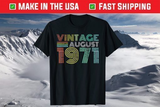 Vintage August 1971 50 Years Old 50th Birthday T-Shirt