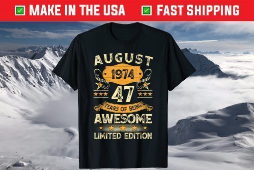 Vintage August 1974 47th Birthday 47 Years Old T-Shirt