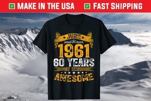 Vintage June 1961 60 Years Of Being Awesome Classic T-Shirt