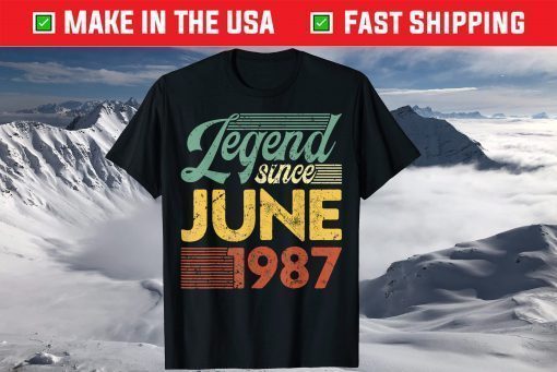 Vintage Legend Since June 1987 Birthday T-Shirt