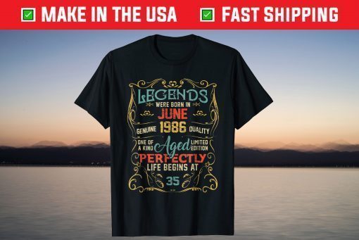 Vintage Legends Were Born In June 1986 35th Birthday T-Shirt