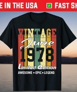 Vintage Limited Edition Birthday Decoration June 1978 Classic T-Shirt