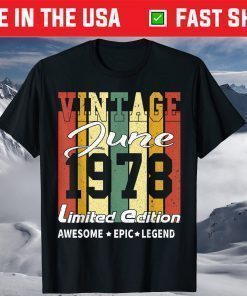 Vintage Limited Edition Birthday Decoration June 1978 Classic T-Shirt