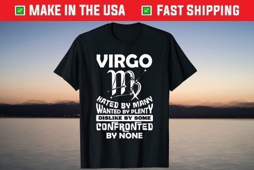 Virgo Hated By Many August September Zodiac Birthday T-Shirt