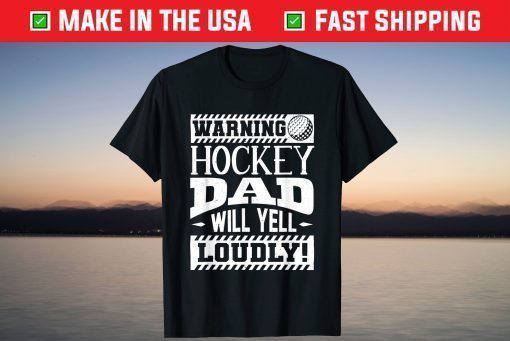 Warning Hockey Dad Will Yell Loudly Classic T-Shirt