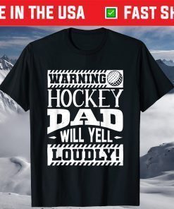 Warning Hockey Dad Will Yell Loudly Classic T-Shirt