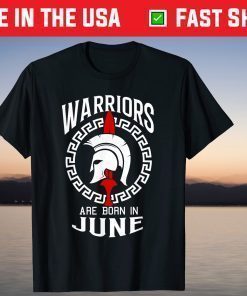 Warriors Are Born In June T-Shirt