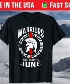 Warriors Are Born In June T-Shirt