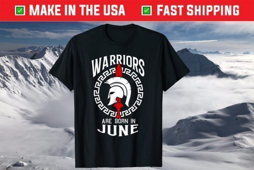 Warriors Are Born In June T-Shirt