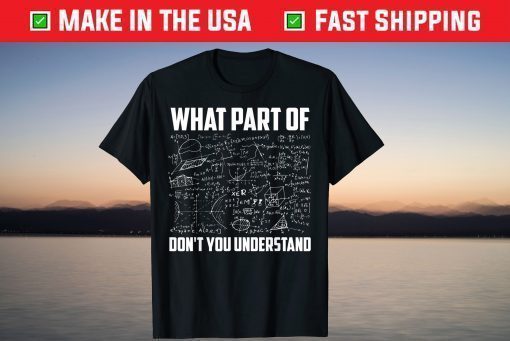 What Part Of Don't You Understand Classic T-Shirt