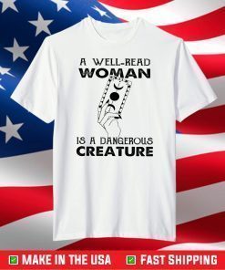 Witch A Well Read Woman Is A Dangerous Creature Gift T-Shirt