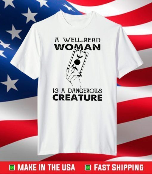 Witch A Well Read Woman Is A Dangerous Creature Gift T-Shirt