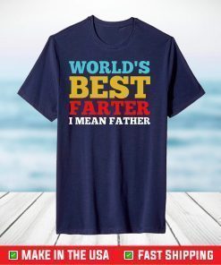 World Best Farther I Mean Farthes Classic T-Shirt