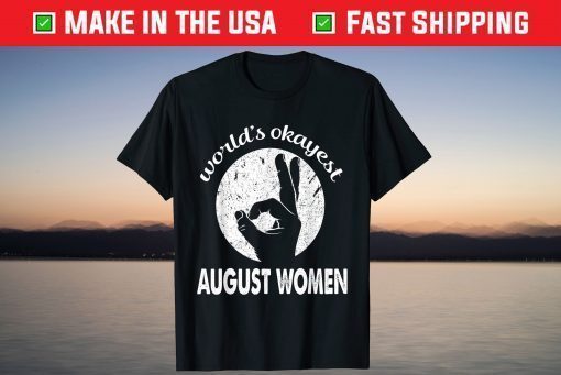 World's okayest August Women T-Shirt