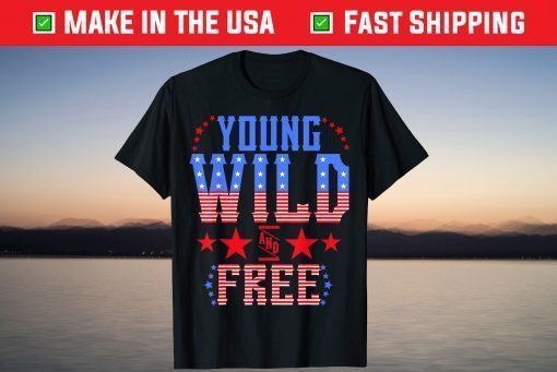 Young American Wild Patriotic Free 4th Of July T-Shirt