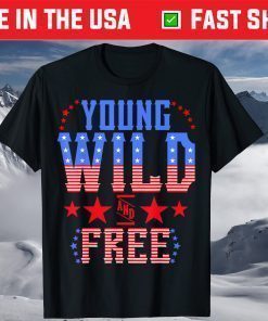 Young American Wild Patriotic Free 4th Of July T-Shirt