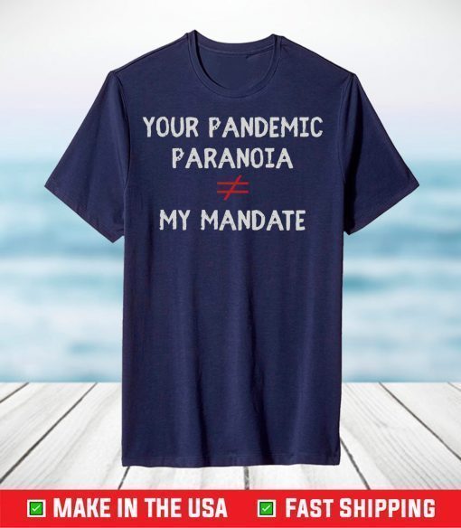 Your Pandemic Paranoia Classic T-Shirt