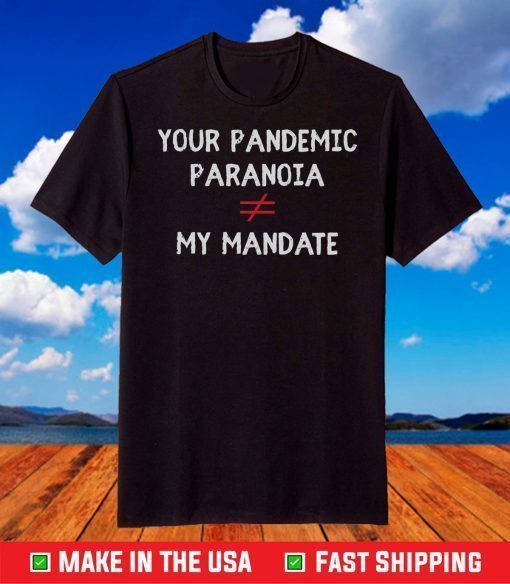 Your Pandemic Paranoia Classic T-Shirt