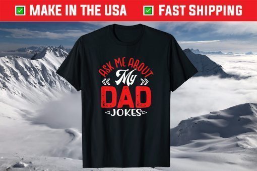 Ask Me About My Dad Jokes Father Retro Vintage Us 2021 T-Shirt