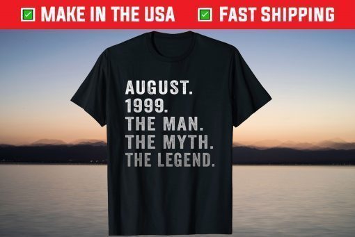 22 Years Old Birthday The Man Myth Legend August 1999 T-Shirt