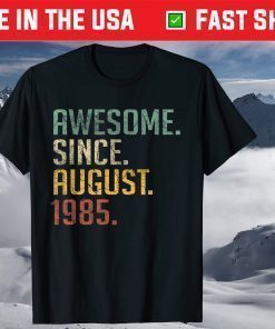 36 Years Old 36th Birthday Awesome Since August 1985 T-Shirt