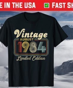 37 Years Old Vintage August 1984 Limited Edition 37th Birthday T-Shirt