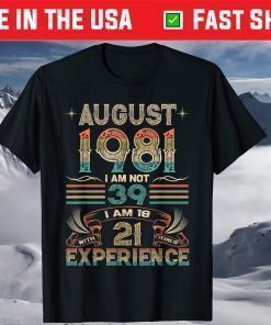 40 Year Old 40th birthday August 1981 T-Shirt