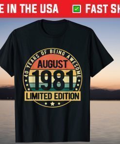 40 Years Old Vintage August 1981 Limited Edition 40th Birthday T-Shirt