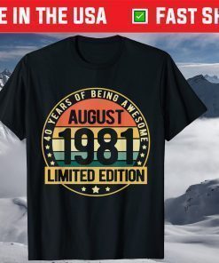 40 Years Old Vintage August 1981 Limited Edition 40th Birthday T-Shirt