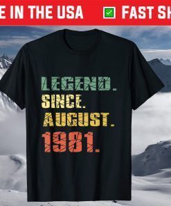 40 Yrs Old Vintage Legend Since August 1981 40th Birthday T-Shirt