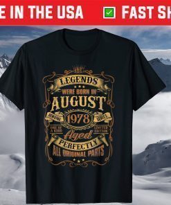 43 Years Old Birthday Legend August 1978 43rd Birthday T-Shirt