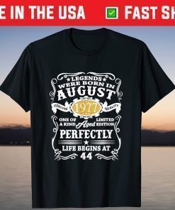 44th Birthday Decorations Legends Were Born In August T-Shirt