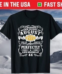 44th Birthday Decorations Legends Were Born In August T-Shirt