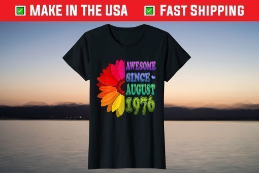 45 Years Old Floral Awesome Since August 1976 45th Birthday T-Shirt