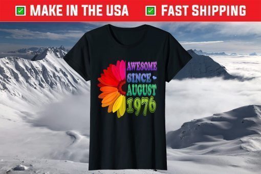 45 Years Old Floral Awesome Since August 1976 45th Birthday T-Shirt